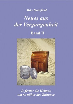 Buchcover Neues aus der Vergangenheit. Band 2 | Mike Stonefield | EAN 9783833456718 | ISBN 3-8334-5671-X | ISBN 978-3-8334-5671-8