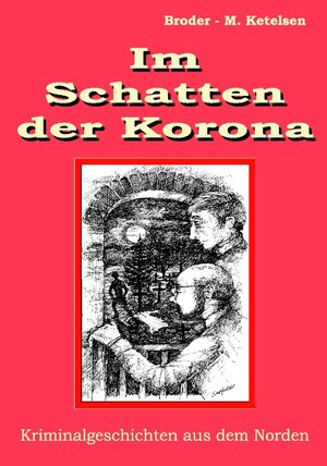 Buchcover Im Schatten der Korona | Broder-M. Ketelsen | EAN 9783833457357 | ISBN 3-8334-5735-X | ISBN 978-3-8334-5735-7