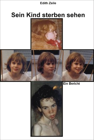 Buchcover Sein Kind sterben sehen | Edith Zeile | EAN 9783833458248 | ISBN 3-8334-5824-0 | ISBN 978-3-8334-5824-8