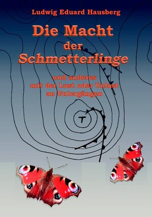 Buchcover Die Macht der Schmetterlinge | Ludwig Eduard Hausberg | EAN 9783833458286 | ISBN 3-8334-5828-3 | ISBN 978-3-8334-5828-6