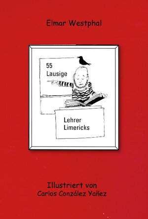 Buchcover Lausige Lehrer Limericks | Elmar Westphal | EAN 9783833459788 | ISBN 3-8334-5978-6 | ISBN 978-3-8334-5978-8