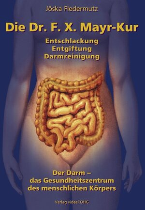 Buchcover Die Dr. F.X. Mayr-Kur | Joska Fiedermutz | EAN 9783833460203 | ISBN 3-8334-6020-2 | ISBN 978-3-8334-6020-3