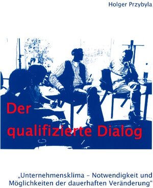 Buchcover Der qualifizierte Dialog | Holger Przybyla | EAN 9783833463501 | ISBN 3-8334-6350-3 | ISBN 978-3-8334-6350-1
