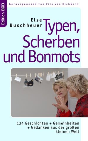 Buchcover Typen, Scherben und Bonmots | Else Buschheuer | EAN 9783833464027 | ISBN 3-8334-6402-X | ISBN 978-3-8334-6402-7