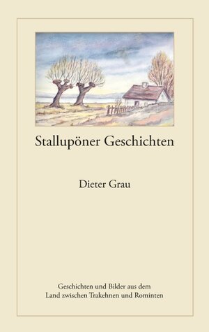 Buchcover Stallupöner Geschichten | Dieter Grau | EAN 9783833464270 | ISBN 3-8334-6427-5 | ISBN 978-3-8334-6427-0