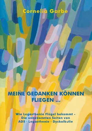 Buchcover Meine Gedanken können fliegen... | Cornelia Garbe | EAN 9783833464799 | ISBN 3-8334-6479-8 | ISBN 978-3-8334-6479-9