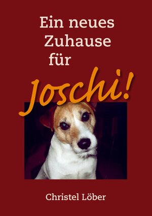Buchcover Ein neues Zuhause für Joschi! | Christel Löber | EAN 9783833466113 | ISBN 3-8334-6611-1 | ISBN 978-3-8334-6611-3
