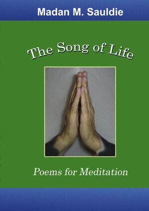 Buchcover The Song of Life | Madan M. Sauldie | EAN 9783833466861 | ISBN 3-8334-6686-3 | ISBN 978-3-8334-6686-1