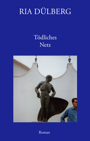 Buchcover Tödliches Netz | Ria Dülberg | EAN 9783833467240 | ISBN 3-8334-6724-X | ISBN 978-3-8334-6724-0