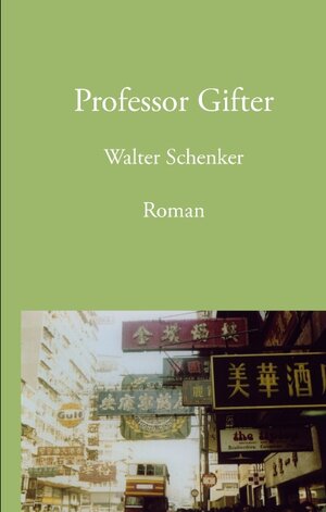 Buchcover Professor Gifter | Walter Schenker | EAN 9783833471094 | ISBN 3-8334-7109-3 | ISBN 978-3-8334-7109-4