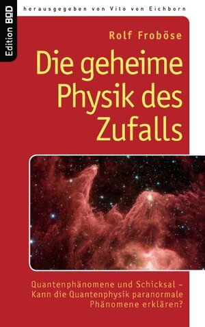 Buchcover Die geheime Physik des Zufalls | Rolf Froböse | EAN 9783833474200 | ISBN 3-8334-7420-3 | ISBN 978-3-8334-7420-0