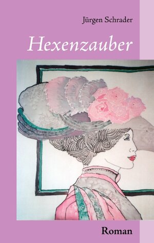 Buchcover Hexenzauber | Jürgen Schrader | EAN 9783833474910 | ISBN 3-8334-7491-2 | ISBN 978-3-8334-7491-0