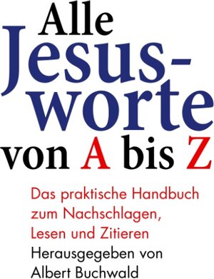 Buchcover Alle Jesusworte von A bis Z  | EAN 9783833475719 | ISBN 3-8334-7571-4 | ISBN 978-3-8334-7571-9