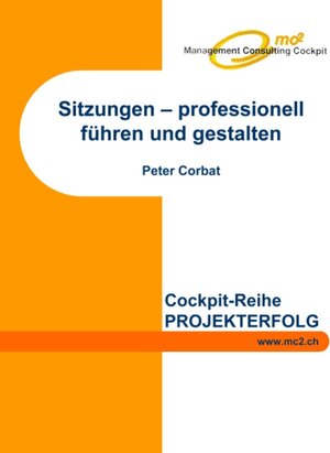 Buchcover Sitzungen - professionell führen und gestalten | Peter Corbat | EAN 9783833477669 | ISBN 3-8334-7766-0 | ISBN 978-3-8334-7766-9