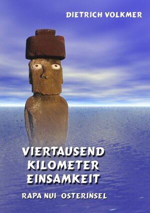 Buchcover Viertausend Kilometer Einsamkeit | Dietrich Volkmer | EAN 9783833482496 | ISBN 3-8334-8249-4 | ISBN 978-3-8334-8249-6