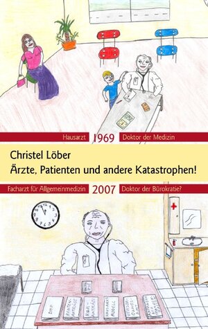 Buchcover Ärzte, Patienten und andere Katastrophen | Christel Löber | EAN 9783833483561 | ISBN 3-8334-8356-3 | ISBN 978-3-8334-8356-1