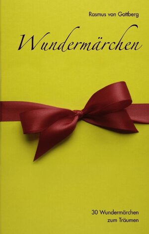 Buchcover Wundermärchen | Rasmus von Gottberg | EAN 9783833485572 | ISBN 3-8334-8557-4 | ISBN 978-3-8334-8557-2