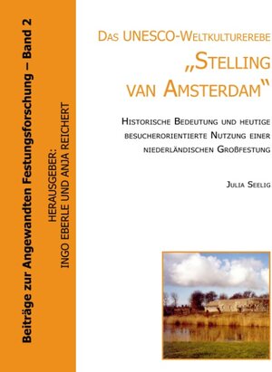 Buchcover Das UNESCO-Weltkulturerbe "Stelling van Amsterdam" | Julia Seelig | EAN 9783833485589 | ISBN 3-8334-8558-2 | ISBN 978-3-8334-8558-9