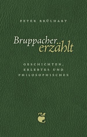 Buchcover Bruppacher erzählt | Peter Brülhart | EAN 9783833486562 | ISBN 3-8334-8656-2 | ISBN 978-3-8334-8656-2