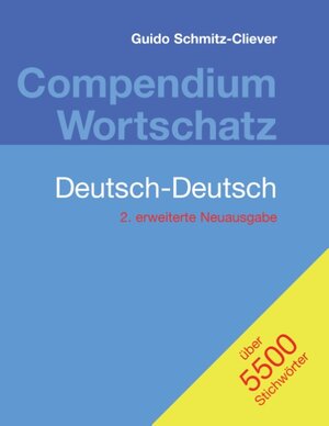 Buchcover Compendium Wortschatz Deutsch-Deutsch, erweiterte Neuausgabe | Guido Schmitz-Cliever | EAN 9783833491108 | ISBN 3-8334-9110-8 | ISBN 978-3-8334-9110-8