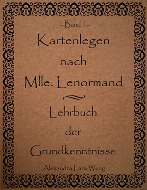 Buchcover Kartenlegen nach Mlle. Lenormand - Lehrbuch der Grundkenntnisse | Alexandra Lara Weng | EAN 9783833499838 | ISBN 3-8334-9983-4 | ISBN 978-3-8334-9983-8