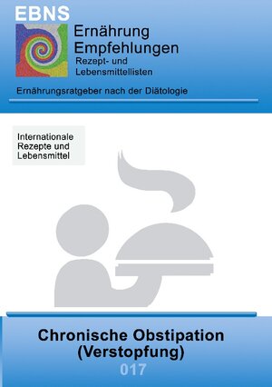 Buchcover Ernährung bei Chronischer Obstipation (Verstopfung) | Josef Miligui | EAN 9783833499883 | ISBN 3-8334-9988-5 | ISBN 978-3-8334-9988-3