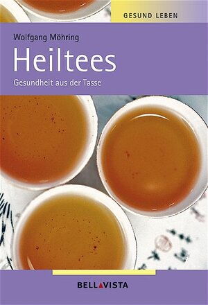 Gesund Leben. Heiltees. Gesundheit aus der Tasse