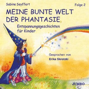 Buchcover Meine bunte Welt der Phantasie, Folge 2 | Sabine Seyffert | EAN 9783833712548 | ISBN 3-8337-1254-6 | ISBN 978-3-8337-1254-8