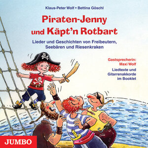 Piraten-Jenny und Käpt'n Rotbart. CD: Lieder und Geschichten von Freibeutern, Seebären und Riesenkraken