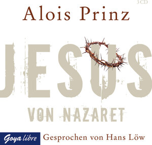 Buchcover Jesus von Nazaret | Alois Prinz | EAN 9783833730986 | ISBN 3-8337-3098-6 | ISBN 978-3-8337-3098-6