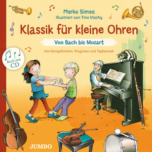 Buchcover Klassik für kleine Ohren. Von Bach bis Mozart | Marko Simsa | EAN 9783833744815 | ISBN 3-8337-4481-2 | ISBN 978-3-8337-4481-5