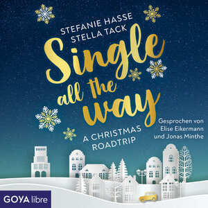 Buchcover Single All the Way. A Christmas Roadtrip | Stefanie Hasse | EAN 9783833748318 | ISBN 3-8337-4831-1 | ISBN 978-3-8337-4831-8