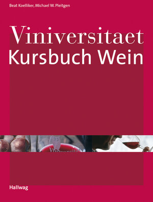 Buchcover Viniversitaet - Kursbuch Wein | Beat Koelliker | EAN 9783833800269 | ISBN 3-8338-0026-7 | ISBN 978-3-8338-0026-9