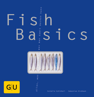 Fish-Basics: Alles, was schwimmt und was man damit machen kann (GU Basic cooking)