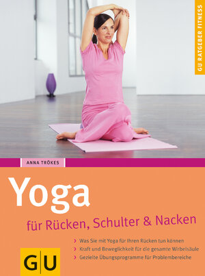 Yoga für Rücken, Schulter und Nacken (GU Ratgeber Fitness)