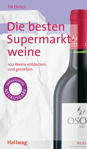Die besten Supermarktweine. 100 Weine entdecken und genießen