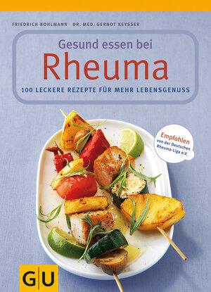 Gesund essen bei Rheuma. 100 leckere Rezepte für mehr Lebensgenuss