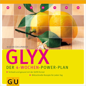 GLYX.  Der 4- Wochen-Power-Plan: Schlank und gesund mit der GLYX-Formel. Blitzschnelle Rezepte für jeden Tag. (GU Diät & Gesundheit)