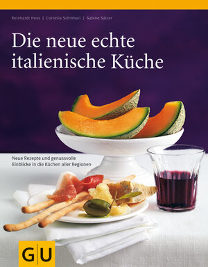 Die neue echte italienische Küche: Typische Rezepte und kulinarische Impressionen aus allen Regionen: Neue Rezepte und genussvolle Einblicke in die Küchen aller Regionen (GU Echte Küchen)