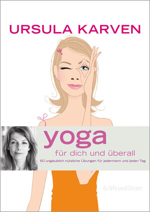 Buchcover Yoga für dich und überall | Ursula Karven | EAN 9783833807626 | ISBN 3-8338-0762-8 | ISBN 978-3-8338-0762-6