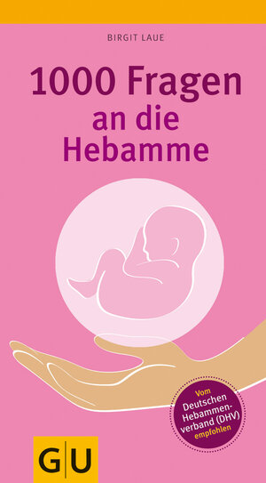Buchcover 1000 Fragen an die Hebamme | Birgit Laue | EAN 9783833812095 | ISBN 3-8338-1209-5 | ISBN 978-3-8338-1209-5