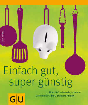 Buchcover Einfach gut & super günstig | Ira König | EAN 9783833816871 | ISBN 3-8338-1687-2 | ISBN 978-3-8338-1687-1