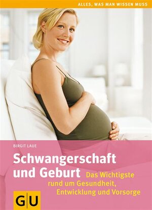 Buchcover Schwangerschaft und Geburt | Birgit Laue | EAN 9783833827891 | ISBN 3-8338-2789-0 | ISBN 978-3-8338-2789-1