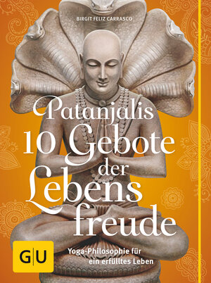 Buchcover Patanjalis 10 Gebote der Lebensfreude | Birgit Feliz Carrasco | EAN 9783833829321 | ISBN 3-8338-2932-X | ISBN 978-3-8338-2932-1