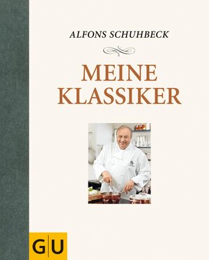 Buchcover Meine Klassiker | Alfons Schuhbeck | EAN 9783833831768 | ISBN 3-8338-3176-6 | ISBN 978-3-8338-3176-8