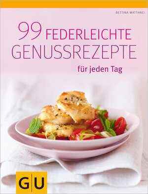 Buchcover 99 federleichte Genussrezepte für jeden Tag | Bettina Matthaei | EAN 9783833831829 | ISBN 3-8338-3182-0 | ISBN 978-3-8338-3182-9