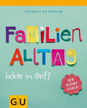 Buchcover Familienalltag locker im Griff | Cordula Nussbaum | EAN 9783833835445 | ISBN 3-8338-3544-3 | ISBN 978-3-8338-3544-5