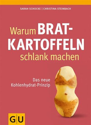 Buchcover Warum Bratkartoffeln schlank machen | Sarah Schocke | EAN 9783833835551 | ISBN 3-8338-3555-9 | ISBN 978-3-8338-3555-1