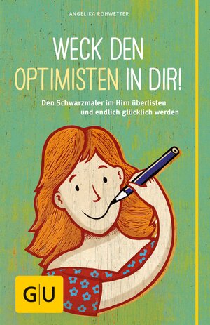 Buchcover Weck den Optimisten in dir! | Angelika Rohwetter | EAN 9783833837388 | ISBN 3-8338-3738-1 | ISBN 978-3-8338-3738-8