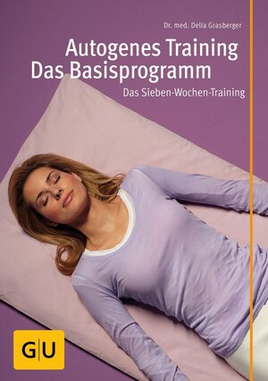 Buchcover Autogenes Training - Das Basisprogramm | Dr. med. Delia Grasberger | EAN 9783833839535 | ISBN 3-8338-3953-8 | ISBN 978-3-8338-3953-5